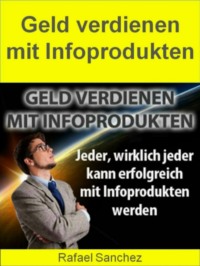 Geld verdienen mit Infoprodukten
