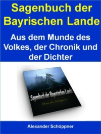 Sagenbuch der Bayrischen Lande