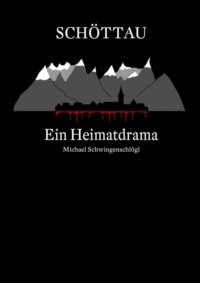 Schöttau - Ein Heimatdrama