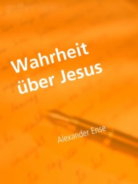 Wahrheit über Jesus