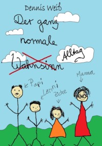 Der ganz normale Alltag