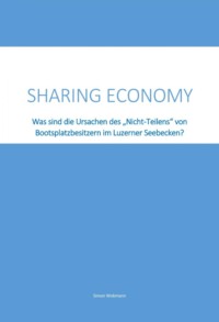 Sharing Economy - Was sind die Ursachen des "Nicht-Teilens" von Bootsplatzbesitzern im Luzerner Seebecken?