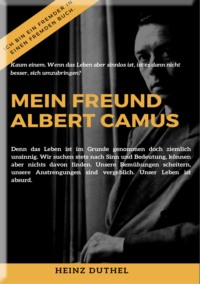MEIN FREUND ALBERT CAMUS UND DAS MYTHOS VON SISYPHOS