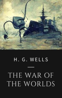 H. G. Wells - The War of the Worlds