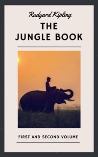 Rudyard Kipling: The Jungle Book. First and Second Volume (English Edition)