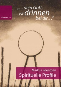 "dein Gott, ist drinnen bei dir" (Zefanja 3,17) Spirituelle Profile