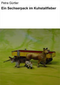 Ein Sechserpack im Kuhstallfieber