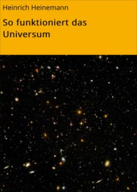 So funktioniert das Universum
