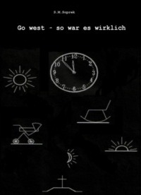 Go West - so war es wirklich