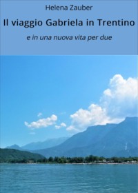 Il viaggio Gabriela in Trentino