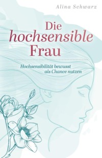 Die hochsensible Frau