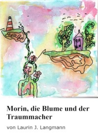 Morin, die Blume und der Traummacher