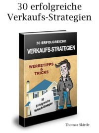 30 erfolgreiche Verkaufs-Strategien