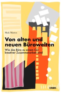 Von alten und neuen Bürowelten