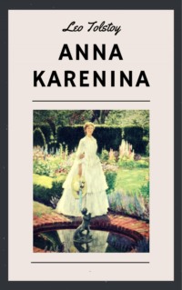 Leo Tolstoy: Anna Karenina