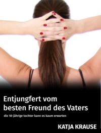 Entjungfert vom besten Freund des Vaters