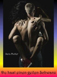 Du hast einen geilen Schwanz