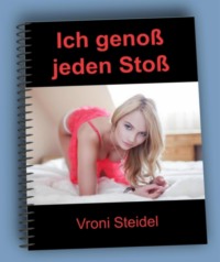Ich genoß jeden Stoß