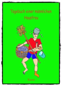 Tagebuch einer männlichen Hausfrau - Die Woche