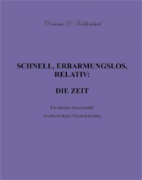 SCHNELL, ERBARMUNGSLOS, RELATIV: DIE ZEIT