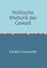 Politische Rhetorik der Gewalt