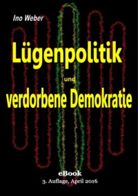 Lügenpolitik und verdorbene Demokratie