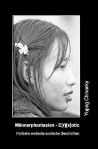 Männerphantasien - Erxotic (erotische exotische Geschichten)