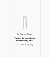 Warum Du ewig lebst - Wie Du ewig lebst