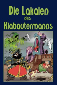 Die Lakaien des Klabautermanns