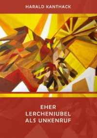 EHER LERCHENJUBEL ALS UNKENRUF