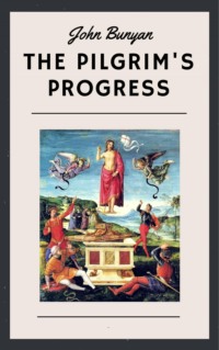 John Bunyan: The Pilgrim's Progress (English Edition)