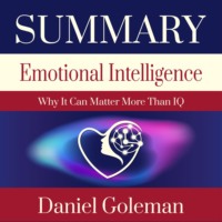 Summary: Emotional Intelligence. Why it can matter more than IQ. Daniel Goleman