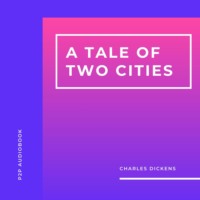 A Tale of Two Cities (Unabridged)