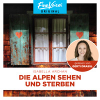 Die Alpen sehen und sterben - Der 1. Fall - MörderMitzi, Band 1 (ungekürzt)