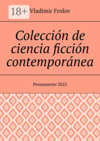 Colección de ciencia ficción contemporánea. Permanente, 2023