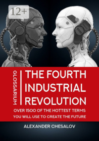 The fourth industrial revolution glossarium: over 1500 of the hottest terms you will use to create the future