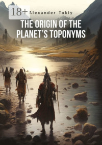 The Origin of the Planet’s Toponyms