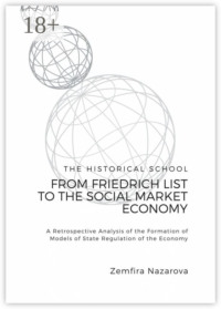The Historical School: From Friedrich List to the Social Market Economy