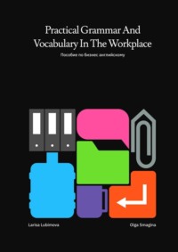 Practical Grammar and Vocabulary in the Workplace. Пособие по бизнес-английскому