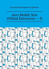 Aero Mobile New Orbital Extensions – II
