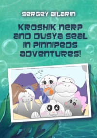 Kroshik nerp and Dusya seal in pinnipeds adventures!