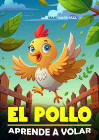 El Pollo Aprende a Volar