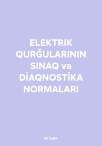 ELEKTRIK QURĞULARININ SINAQ və DİAQNOSTİKA NORMALARI