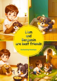 Liam and Benjamin are best friends