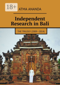 Independent Research in Bali. The Trilogy (2009—2014)