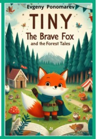 Tiny The Brave Fox and the Forest Tales