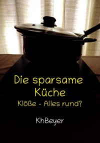Die sparsame Küche – Alles rund?