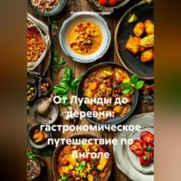 От Луанды до деревни: гастрономическое путешествие по Анголе