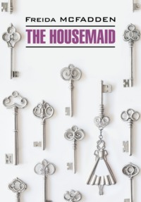 The Housemaide / Горничная. Книга для чтения на английском языке