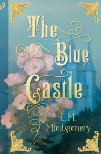 The Blue Castle / Лазоревый замок